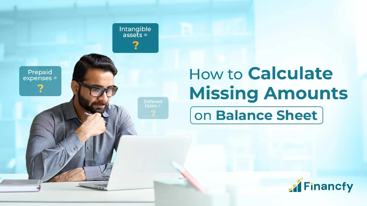 How To Calculate Missing Amounts On Balance Sheet